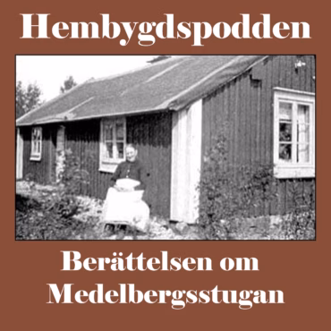 #42 Medelbergsstugan och en familjs uppgång och fall